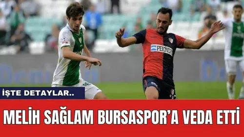 Melih Sağlam Bursaspor’a veda etti
