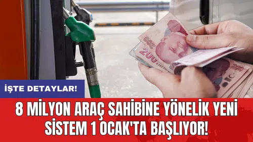 8 milyon araç sahibine yönelik yeni sistem 1 Ocak'ta başlıyor!