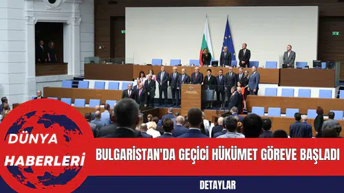 Bulgaristan'da Geçici Hükümet Göreve Başladı