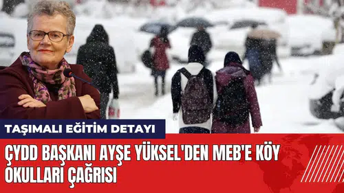 ÇYDD Genel Başkanı Ayşe Yüksel'den MEB'e köy okulları çağrısı