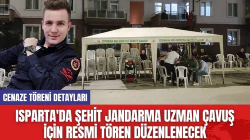 Isparta'da Şehit Jandarma Uzman Çavuş İçin Resmi Tören Düzenlenecek