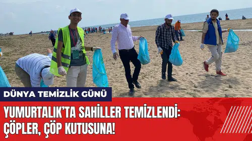 Yumurtalık’ta sahiller temizlendi: Çöpler, çöp kutusuna!