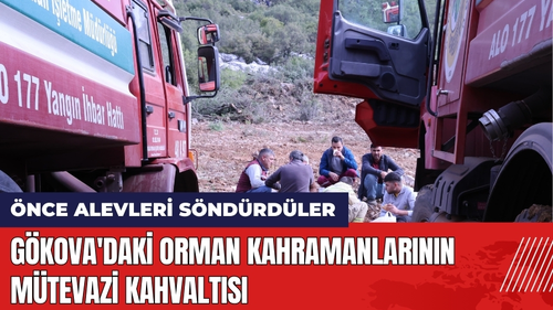 Gökova'daki Orman Kahramanlarının Mütevazi Kahvaltısı