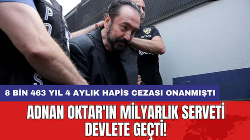 Adnan Oktar'ın Milyarlık Serveti Devlete Geçti!