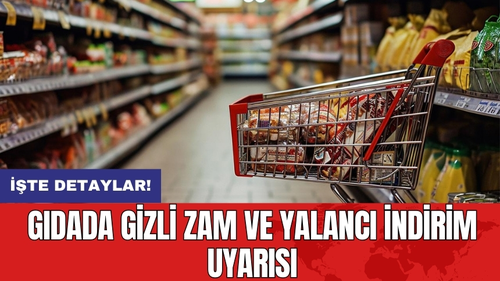 Gıdada gizli zam ve yalancı indirim uyarısı