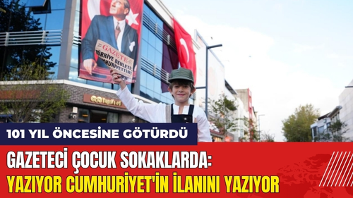 Gazeteci Çocuk Sokaklarda: Yazıyor Cumhuriyet'in İlanını Yazıyor