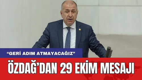 Ümit Özdağ'dan Cumhuriyet Bayramı Mesajı! "Geri Adım Atmayacağız"