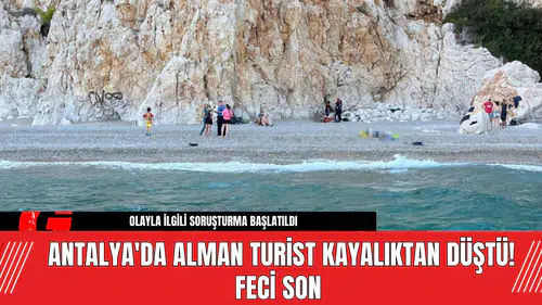 Antalya'da Alman Turist Kayalıktan Düştü! Feci Son
