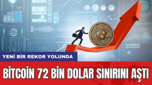 Bitcoin 72 Bin Dolar Sınırını Aştı