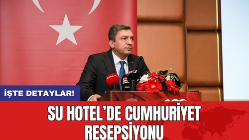 Su Hotel’de Cumhuriyet Resepsiyonu