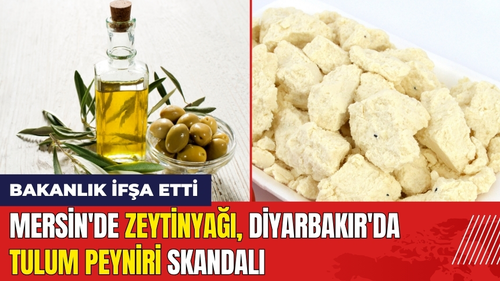 Mersin'de Zeytinyağı Diyarbakır'da Tulum Peyniri Skandalı