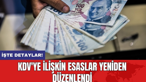 KDV'ye ilişkin esaslar yeniden düzenlendi