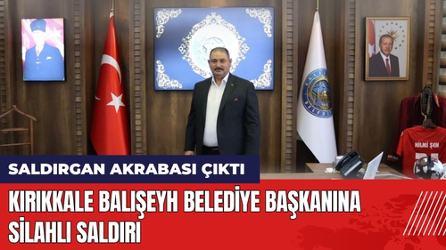 Kırıkkale Balışeyh Belediye Başkanına Silahlı Saldırı