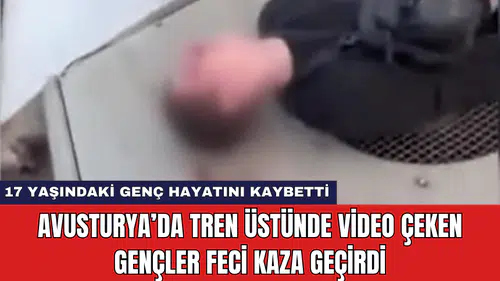 Avusturya’da Tren Üstünde Video Çeken Gençler Feci Kaza Geçirdi