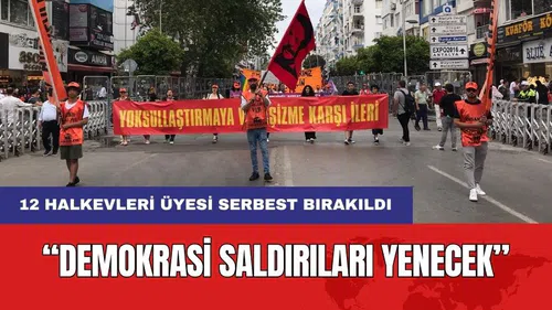 Gözaltına Alınan Halkevleri Üyeleri Serbest Bırakıldı