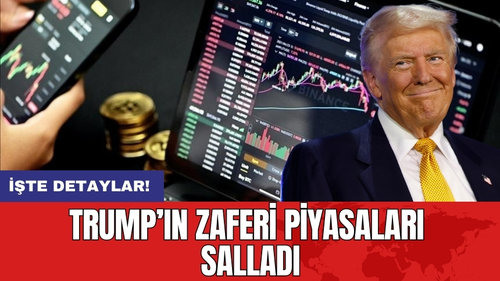 Trump’ın Zaferi Piyasaları Salladı