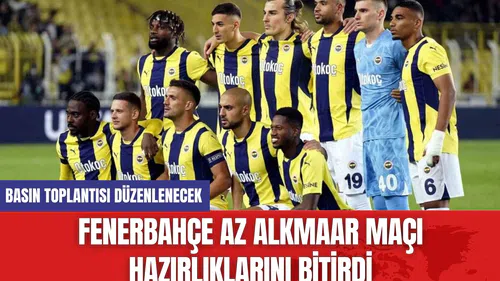 Fenerbahçe AZ Alkmaar Maçı Hazırlıklarını Bitirdi