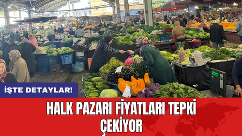 Halk Pazarı Fiyatları Tepki Çekiyor