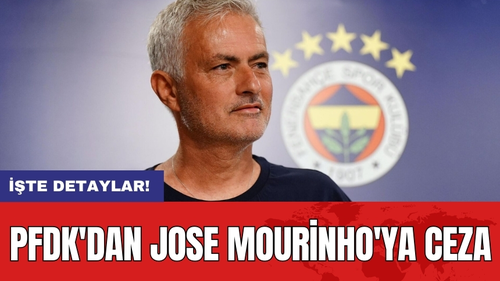 PFDK'dan Jose Mourinho'ya ceza