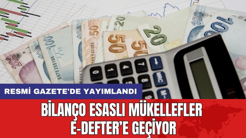Bilanço Esaslı Mükellefler e-Defter’e Geçiyor
