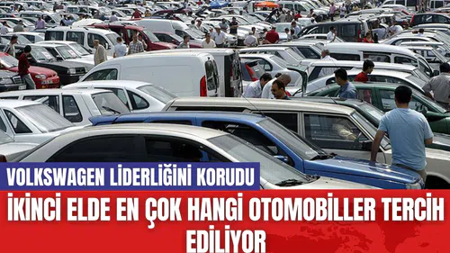 İkinci Elde En Çok Hangi Otomobiller Tercih Ediliyor