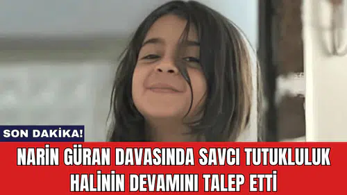 Narin Güran Davasında Savcı Tutukluluk Halinin Devamını Talep Etti