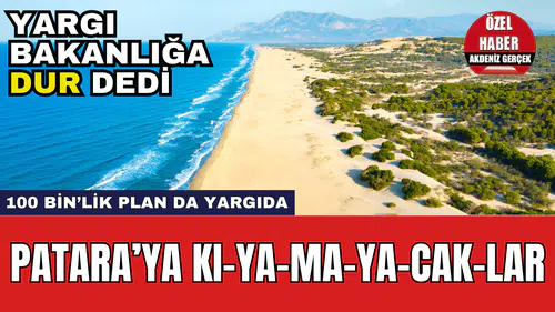 Patara’ya KI-YA-MA-YA-CAK-LAR