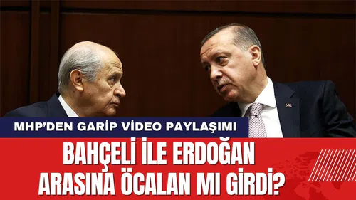 MHP’den garip video paylaşımı... Bahçeli ile Erdoğan arasına Öcalan mı girdi?