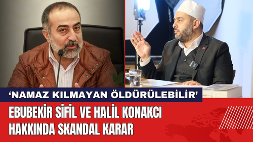 Ebubekir Sifil ve Halil Konakcı Hakkında Skandal Karar