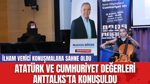 Atatürk ve Cumhuriyet Değerleri AntTalks’ta Konuşuldu