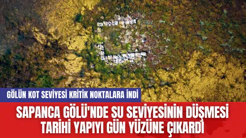 Sapanca Gölü'nde Su Seviyesinin Düşmesi Tarihi Yapıyı Gün Yüzüne Çıkardı