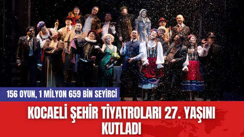 Kocaeli Şehir Tiyatroları 27. Yaşını Kutladı