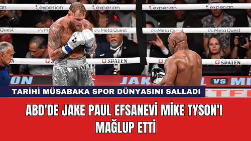 ABD'de Jake Paul Efsanevi Mike Tyson'ı Mağlup Etti