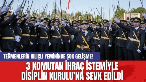 Teğmenlerin kılıçlı yemininde şok gelişme! 3 komutan ihraç istemiyle disiplin kuruluna sevk edildi