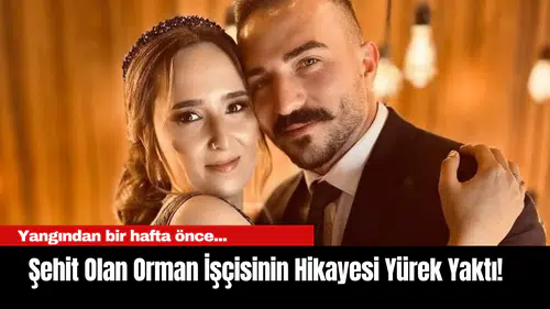 Eskişehir’de Şehit Olan Orman İşçisinin Hikayesi Yürek Yaktı!