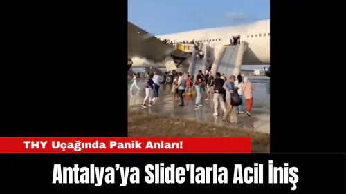 THY Uçağında Panik Anları! Antalya’ya Slide'larla Acil İniş
