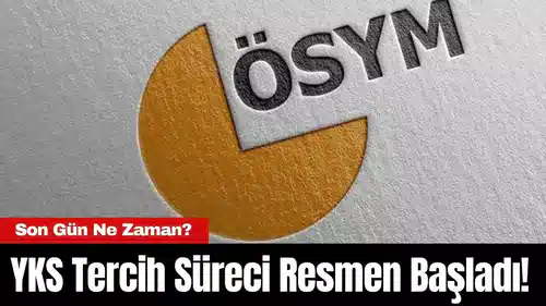 YKS Tercih Süreci Resmen Başladı! Son Gün Ne Zaman?