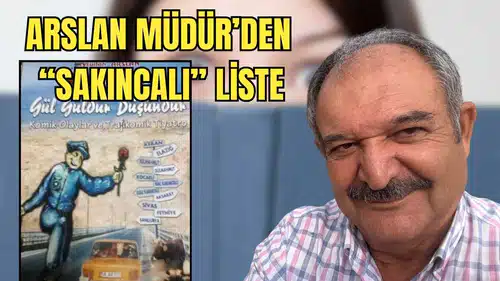 Arslan Müdür’ün "Sakıncalı" Listesi Güldürürken Düşündürüyor!