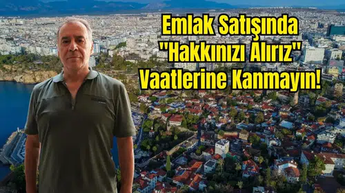 Antalya Emlak Piyasasında Rayiç Bedel Krizi Büyüdü! Uzmanlar Uyardı