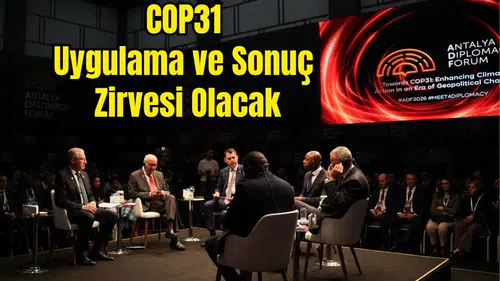 Antalya’da COP31 İçin Somut Adımlar Vurgusu