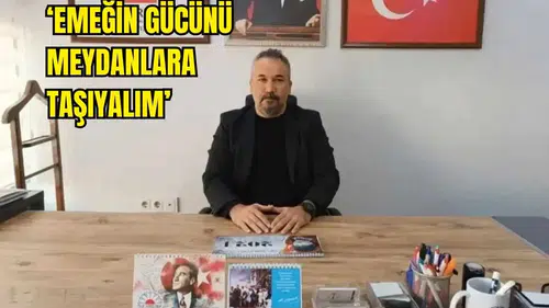 Tüm Yerel-Sen Antalya Başkanı Balık'tan Emekçilere 1 Mayıs Çağrısı!