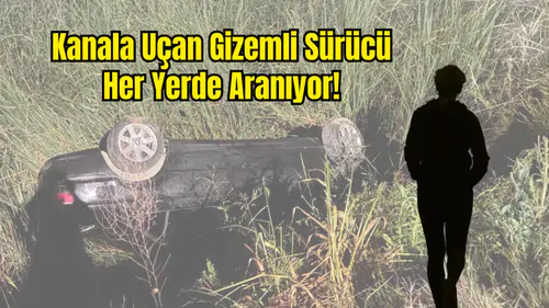 Manavgat'ta Lüks Otomobil Kanala Uçtu: Ters Dönen Aracın Sürücüsü Kaçtı