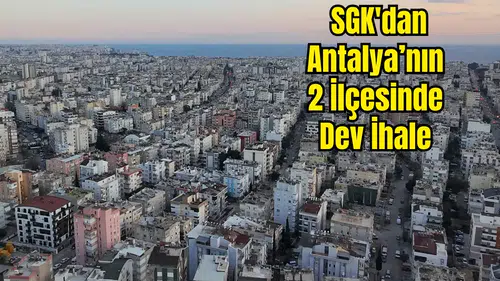 Konyaaltı ve Döşemealtı’nda Lüks Konutlar ve Dev Arsalar İhalede