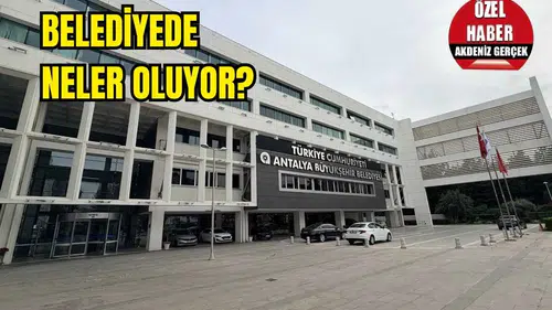 Antalya Büyükşehir Belediyesi'nde Müfettiş Detayı!
