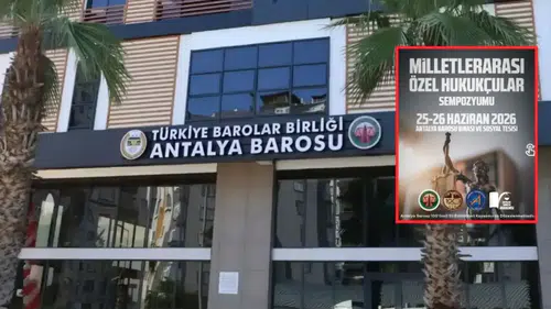 Antalya Barosu 100. Yılında Uluslararası Hukukçuları Ağırlayacak