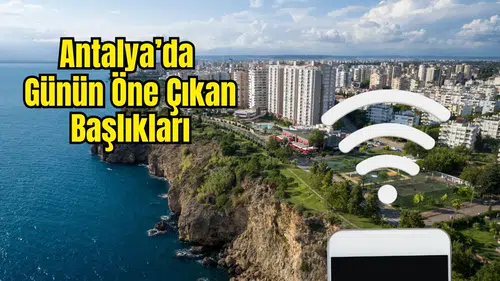 Antalya'da 24 Ağustos 2026 Pazartesi Manşetleri