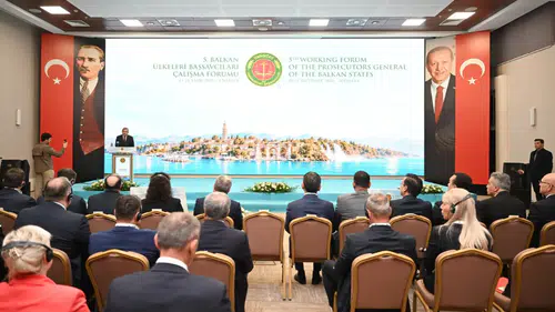 Balkan Ülkelerinin Başsavcıları Antalya Forumu'nda