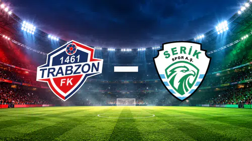 1461 Trabzon FK - Serik Spor Maçı Ne Zaman, Saat Kaçta? İşte Maç Detayları