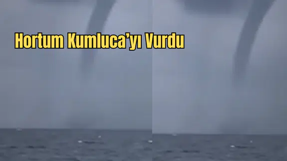 Kumluca Açıklarında Korkutan Hortum