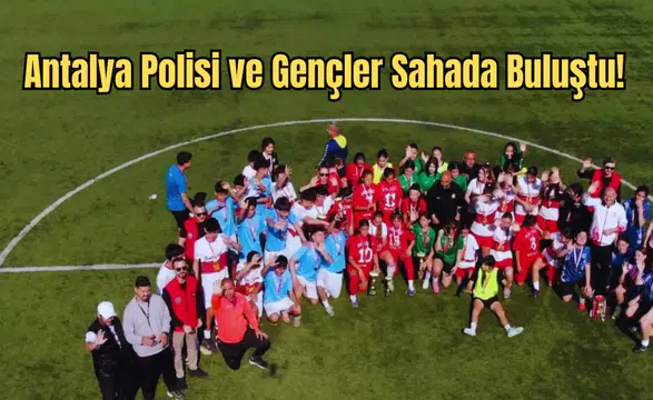 Antalya'da Gençlere Spor Kalkanı! Emniyetten Dev Proje